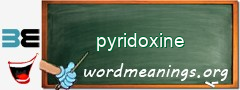 WordMeaning blackboard for pyridoxine